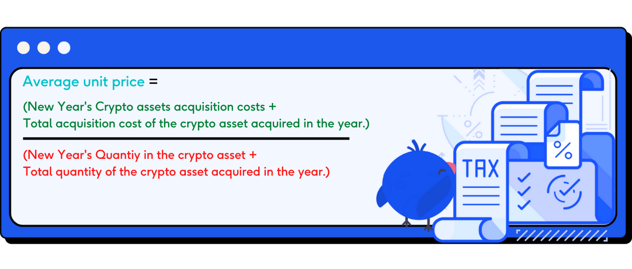 The average unit price using the total average method is calculated by dividing the (New Year's Crypto asset acquisition costs + the total acquisition cost of the crypto asset acquired in the year) by the (New Year's quantity in the crypto asset + total quantity of the crypto asset acquired in the year)