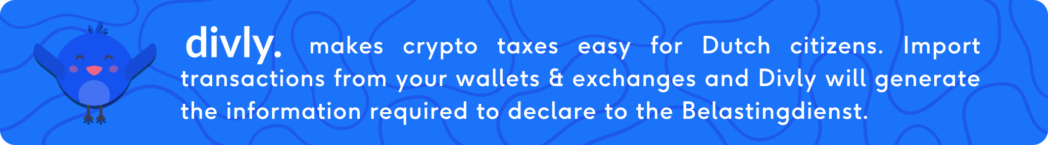 Divly makes crypto taxes easy for Dutch citizens. Import transactions from your wallets & exchanges and Divly will generate the information required to declare to the Belastingdienst